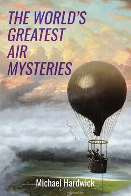 A világ legnagyobb légi rejtélyei - The World's Greatest Air Mysteries