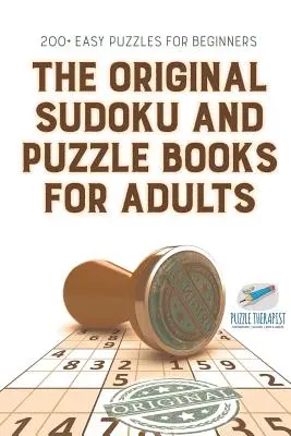 Az eredeti Sudoku és rejtvénykönyvek felnőtteknek 200+ könnyű rejtvény kezdőknek - The Original Sudoku and Puzzle Books for Adults 200+ Easy Puzzles for Beginners