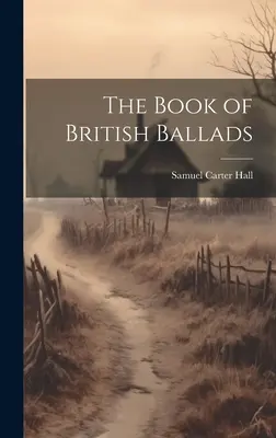 The Book of British Ballads (Brit balladák könyve) - The Book of British Ballads