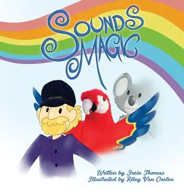 Hangok varázsa: A zenei kreativitásra ösztönző gyermekkönyv! - Sounds Magic: A children's book that encourages Musical Creativity!