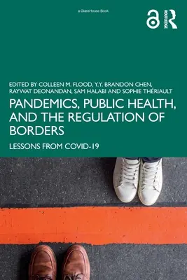 Pandémiák, közegészségügy és a határok szabályozása: A Covid-19 tanulságai - Pandemics, Public Health, and the Regulation of Borders: Lessons from Covid-19