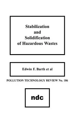 Veszélyes hulladékok stabilizálása és megszilárdítása - Stabilization and Solidification of Hazardous Wastes