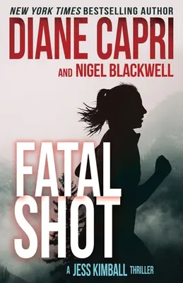 Végzetes lövés: A Gripping Jess Kimball Thriller - Fatal Shot: A Gripping Jess Kimball Thriller