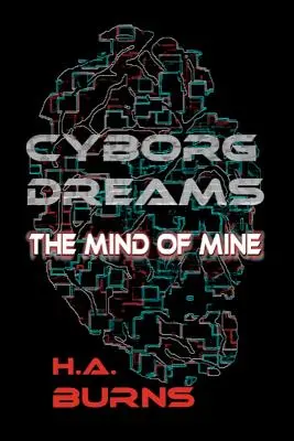 Cyborg álmok: Az én elmém - Cyborg Dreams: The Mind of Mine