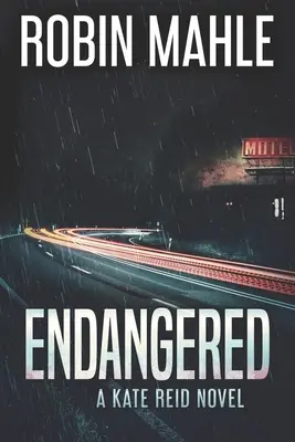 Endangered: Kate Reid regénye - Endangered: A Kate Reid Novel