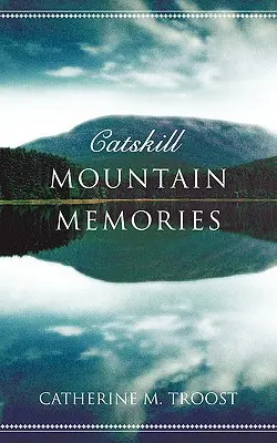 Catskill-hegyi emlékek - Catskill Mountain Memories