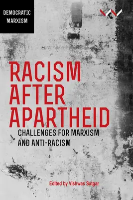 Racism After Apartheid: Kihívások a marxizmus és az antirasszizmus számára - Racism After Apartheid: Challenges for Marxism and Anti-Racism