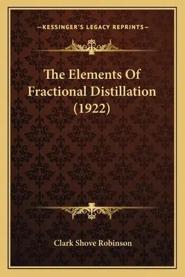 A frakcionált desztilláció elemei (1922) - The Elements Of Fractional Distillation (1922)