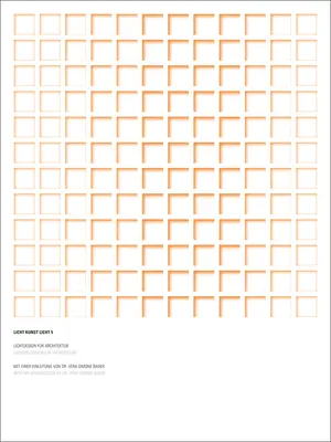 Licht Kunst Licht Licht 5: Világítástervezés az építészet számára - Licht Kunst Licht 5: Lighting Design for Architecture