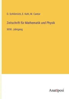 Journal of Mathematics and Physics: XXXI. kötet - Zeitschrift fr Mathematik und Physik: XXXI. Jahrgang