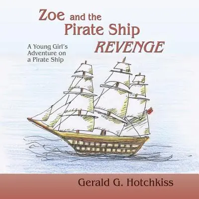 Zoe és a kalózhajó bosszúja - Zoe and the Pirate Ship Revenge