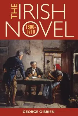 Az ír regény, 1800-1910 - The Irish Novel, 1800-1910