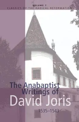 David Joris anabaptista írásai, 1535-1543 - The Anabaptist Writings of David Joris, 1535-1543