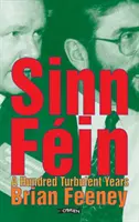 Sinn Fin: A Hundred Turbulent Years