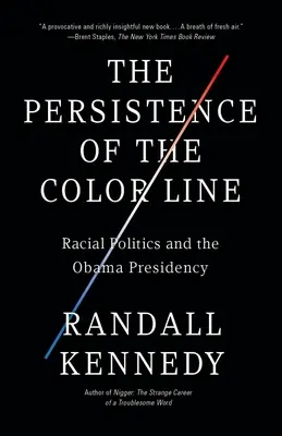 A színes határvonal fennmaradása: A faji politika és az Obama-elnökség - The Persistence of the Color Line: Racial Politics and the Obama Presidency