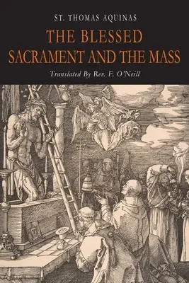 A szentség és a szentmise - The Blessed Sacrament and the Mass