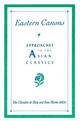 Keleti kánonok: Az ázsiai klasszikusok megközelítése - Eastern Canons: Approaches to the Asian Classics