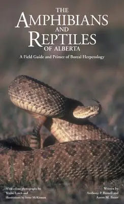 Kétéltűek és hüllők Albertában (Új) - Amphibians and Reptiles of Alberta (New)
