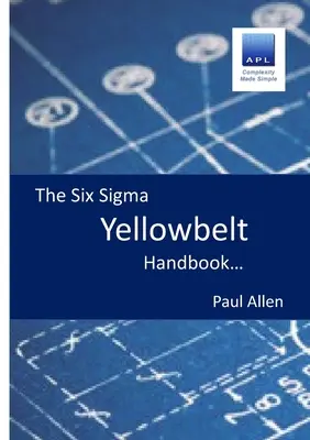 A Six Sigma Yellowbelt kézikönyv - The Six Sigma Yellowbelt Handbook