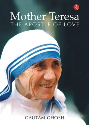 Teréz anya: Terézia: A szeretet apostola - Mother Teresa: The Apostle of Love