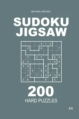 Sudoku Jigsaw - 200 nehéz rejtvény 9x9 (8. kötet) - Sudoku Jigsaw - 200 Hard Puzzles 9x9 (Volume 8)