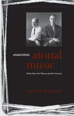 Az atonális zene elemzése: Pitch-Class Set Theory és összefüggései - Analyzing Atonal Music: Pitch-Class Set Theory and Its Contexts