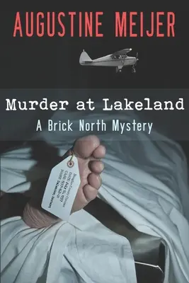 Gyilkosság Lakelandban: A Brick North Mystery - Murder at Lakeland: A Brick North Mystery