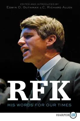 Rfk: Az ő szavai napjainknak - Rfk: His Words for Our Times