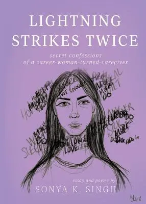 A villám kétszer csap le: Egy karrierista nő titkos vallomásai, akiből gondozó lett - Lightning Strikes Twice: Secret confessions of a career-woman-turned-caregiver