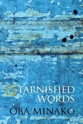 Tarnished Words: Minako Oba költészete - Tarnished Words: The Poetry of Oba Minako