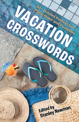 Vakáció keresztrejtvények: 50+ rejtvény tökéletes a repülőútra és a medencepartra - Vacation Crosswords: 50+ Puzzles Perfect for Plane Rides and Poolsides