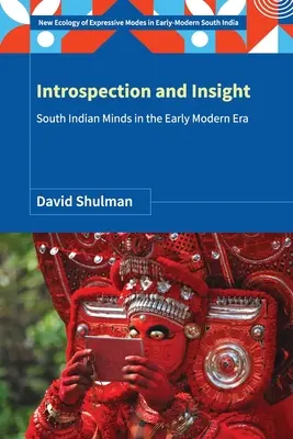 Önvizsgálat és belátás: Dél-indiai elmék a kora újkorban - Introspection and Insight: South Indian Minds in the Early Modern Era