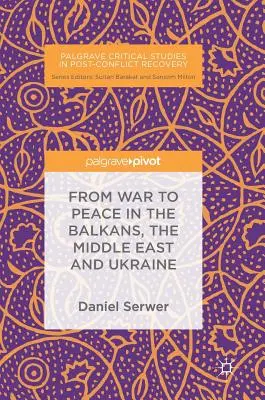 A háborútól a békéig a Balkánon, a Közel-Keleten és Ukrajnában - From War to Peace in the Balkans, the Middle East and Ukraine