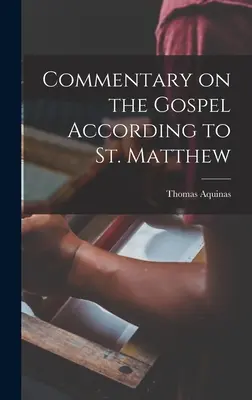 Kommentár a Szent Máté evangéliumához - Commentary on the Gospel According to St. Matthew
