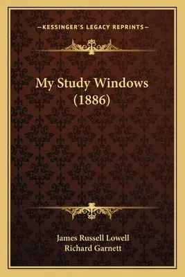 A dolgozószobám ablakai (1886) - My Study Windows (1886)