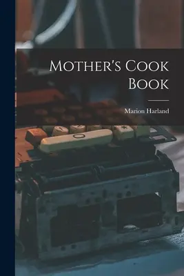 Anya szakácskönyve - Mother's Cook Book