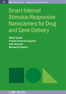 Intelligens, belső ingerekre reagáló nanohordozók gyógyszer- és génszállításhoz - Smart Internal Stimulus-Responsive Nanocarriers for Drug and Gene Delivery