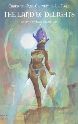 A gyönyörök földje: A varázslat meséi - The Land of Delights: Tales of Enchantment