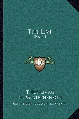 Titi Livi: I. könyv - Titi Livi: Book I