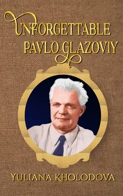 Felejthetetlen Pavlo Glazovij - Unforgettable Pavlo Glazoviy