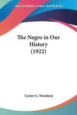 The Negro in Our History (A néger a történelmünkben) (1922) - The Negro in Our History (1922)