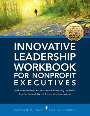 Innovatív vezetői munkafüzet nonprofit vezetők számára - Innovative Leadership Workbook for Nonprofit Executives