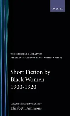 Fekete nők rövid regényei, 1900-1920 - Short Fiction by Black Women, 1900-1920