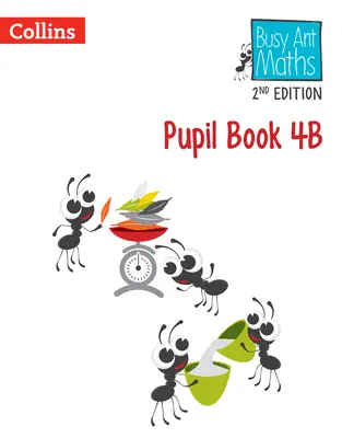 Busy Ant Maths 2nd Edition -- Pupill Book 4b - Busy Ant Maths 2nd Edition -- Pupil Book 4b