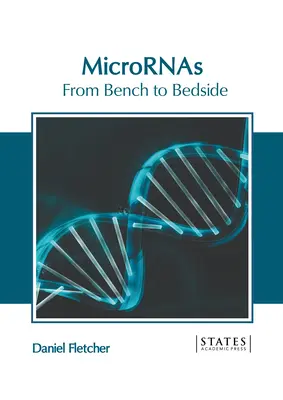 Micrornas: Az íróasztaltól az ágy mellé - Micrornas: From Bench to Bedside