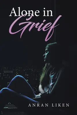 Egyedül a gyászban - Alone in Grief