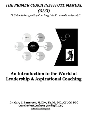 A Primer Coach Institute kézikönyve: Bevezetés a vezetői és a törekvő coaching világába - The Primer Coach Institute Manual: An Introduction to the World of Leadership & Aspirational Coaching