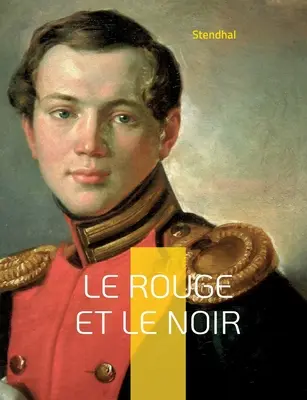 Le Rouge et le Noir: Chronique du XIXe sicle