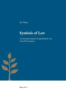 A jog szimbólumai: A jogi szimbolikus cselekmények kontextuális elemzése az Ószövetségben - Symbols of Law: A Contextual Analysis of Legal Symbolic Acts in the Old Testament