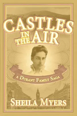 Várak a levegőben: a Durant család története - Castles in the Air: a Durant Family Saga